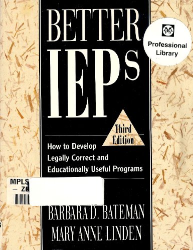 Imagen de archivo de Better IEPs : How to Develop Legally Correct and Educationally Useful Programs a la venta por HPB-Emerald