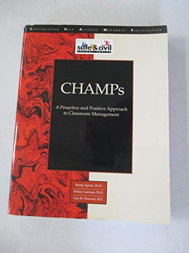 Beispielbild fr Champs : A Proactive and Positive Approach to Classroom Management zum Verkauf von Better World Books