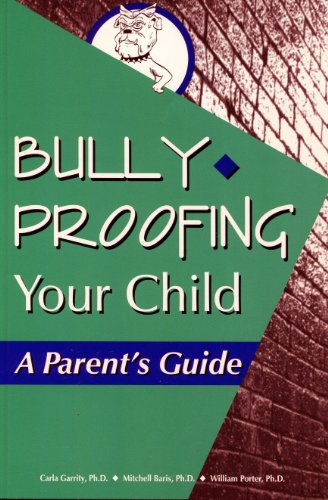 Beispielbild fr Bully-Proofing Your Child : A Parent's Guide zum Verkauf von Better World Books