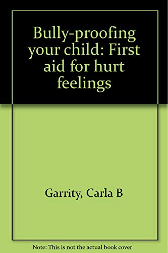 Stock image for Bully-proofing your child: First aid for hurt feelings for sale by Bookmans