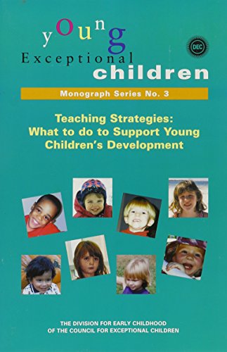 Stock image for Teaching Strategies: What to Do to Support Young Children's Development: Young Exceptional Children Monograph Series No. 3 for sale by ThriftBooks-Dallas