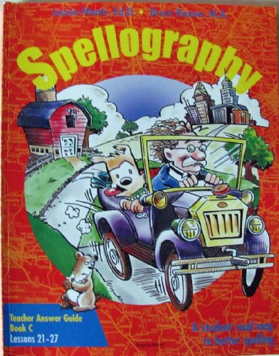 Stock image for Spellography: A Road Map To Better Spelling: Teacher Answer Guide C for sale by Blue Vase Books