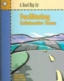 Stock image for A Road Map for Facilitating Collaborative Teams for sale by HPB-Red