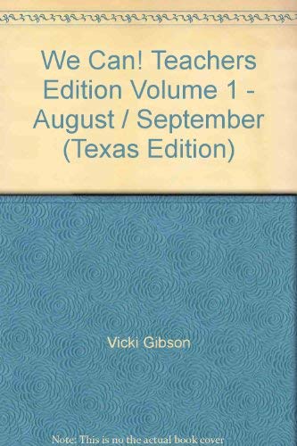 We Can! Teachers Edition Volume 1 - August / September (Texas Edition) (9781570358357) by Vicki Gibson