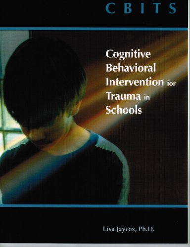 Imagen de archivo de CBITS: Cognitive Behavioral Intervention for Trauma in Schools a la venta por Books of the Smoky Mountains