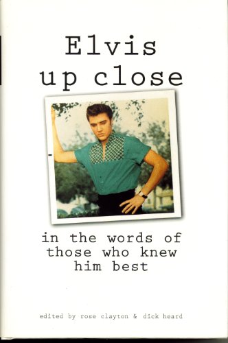 Stock image for Elvis Up Close In the Words of Those Who Knew Him Best for sale by Time Traveler Books