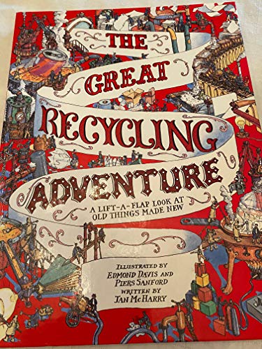 Imagen de archivo de Great Recycling Adventure, The: A Lift-a-Flap Look at Old Things Made New a la venta por THE OLD LIBRARY SHOP
