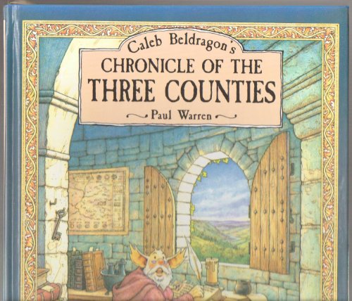 Imagen de archivo de Caleb Beldragon's Chronicle of the Three Counties a la venta por Chequamegon Books