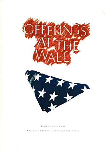 Stock image for Offerings at the Wall: Artifacts from the Vietnam Veterans Memorial Collection for sale by Ground Zero Books, Ltd.