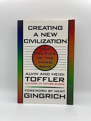 Imagen de archivo de Creating a New Civilization : The Politics of the Third Wave a la venta por Better World Books