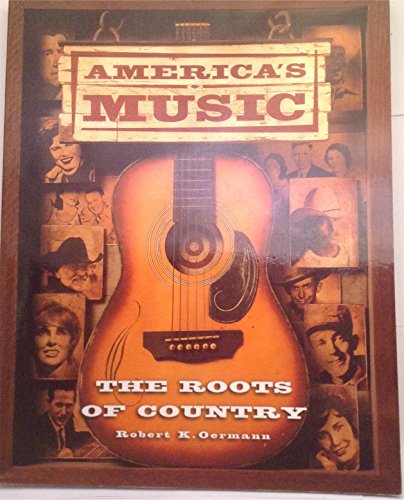 Stock image for America's Music: The Roots of Country for sale by Front Cover Books