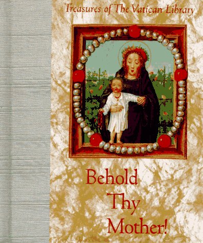 Imagen de archivo de Behold Thy Mother (Treasures of the Vatican Library) a la venta por SecondSale