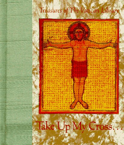 Stock image for Take Up My Cross (Treasures of the Vatican Library) for sale by WorldofBooks