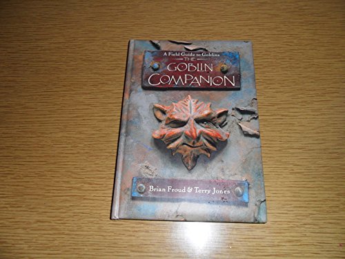 Beispielbild fr The Goblin Companion: A Field Guide to Goblins zum Verkauf von SecondSale