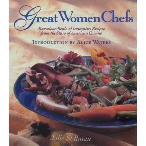 Imagen de archivo de Great Women Chefs : Marvelous Meals and Innovative Recipes from the Stars of American Cuisine a la venta por Better World Books