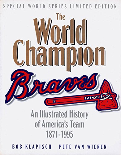 Stock image for The World Champion Braves: An Illustrated History of America's Team 1871-1995 for sale by HPB-Red