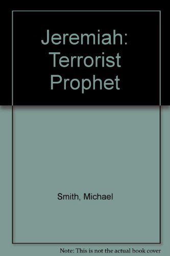 9781570363801: Jeremiah, Terrorist Prophet