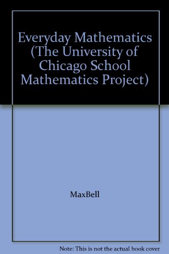 Everyday Mathematics (The University of Chicago School Mathematics Project) (9781570398063) by Max Bell