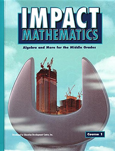 Imagen de archivo de IMPACT Mathematics : Algebra and More for the Middle Grades - Course 1 a la venta por Better World Books: West