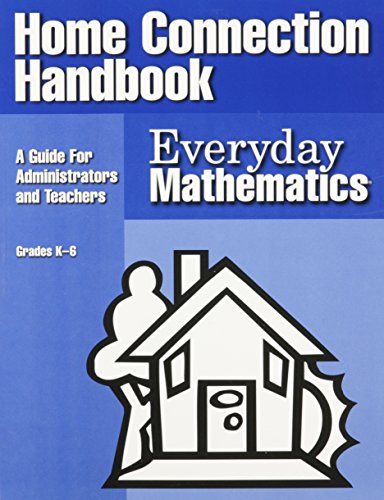 Imagen de archivo de Everyday Mathematics Home Connection Handbook: A Guide for Administrators and Teachers : Grade K-6 a la venta por The Book Cellar, LLC