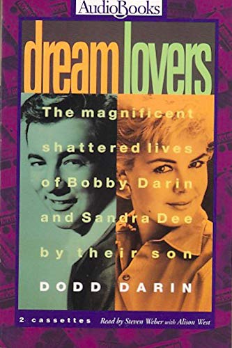 Dream Lovers: The Magnificent Shattered Lives of Bobby Darin and Sandra Dee (9781570420924) by Darin, Dodd