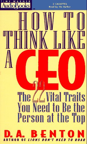 Beispielbild fr How to Think Like a Ceo: The 22 Vital Traits You Need to Be the Person at the Top zum Verkauf von Kingship Books