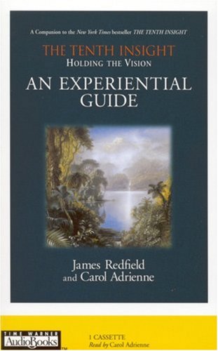The Tenth Insight: Holding the Vision: An Experiential Guide (9781570424625) by Redfield, James; Adrienne, Carol
