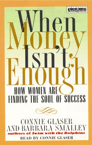 Beispielbild fr When Money Isn't Enough: How Women Are Finding the Soul of Success zum Verkauf von The Yard Sale Store