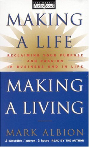 9781570428067: Making a Life, Making a Living: Reclaiming Your Purpose and Passion in Business and in Life