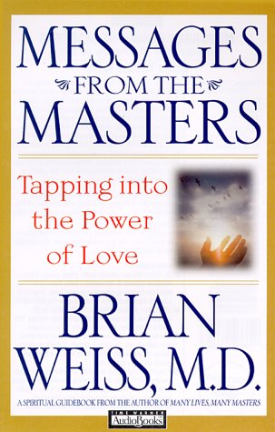Stock image for Messages from the Masters: Tapping into the Power of Love for sale by the good news resource