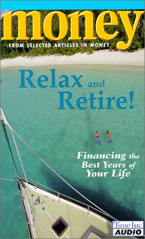 Stock image for Relax and Retire!: Financing the Best Years If Your Life for sale by The Yard Sale Store