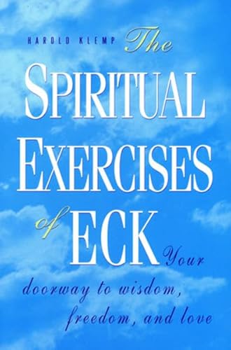 Imagen de archivo de The Spiritual Exercises of Eck: Your Doorway to Wisdom, Freedom, and Love a la venta por Gulf Coast Books