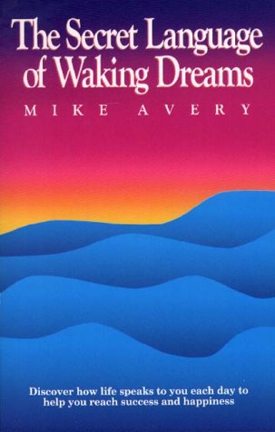 Stock image for The Secret Language of Waking Dreams for sale by Magus Books Seattle