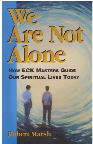 Imagen de archivo de We Are Not Alone: How Eck Masters Guide Our Lives Today a la venta por Half Price Books Inc.