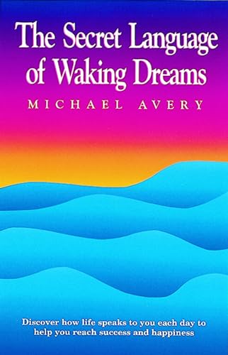 Stock image for The Secret Language Of Waking Dreams for sale by Amazing Books Pittsburgh