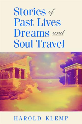 Stock image for Stories of Past Lives, Dreams, and Soul Travel for sale by Hawking Books