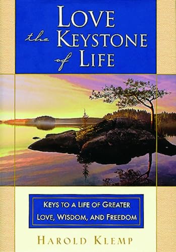 Imagen de archivo de Love--the Keystone of Life : Keys to a Life of Greater Love, Wisdom and Freedom a la venta por Better World Books