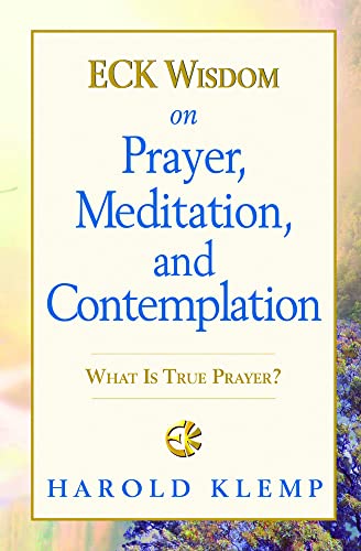 Beispielbild fr ECK Wisdom on Prayer, Meditation, and Contemplation zum Verkauf von Better World Books