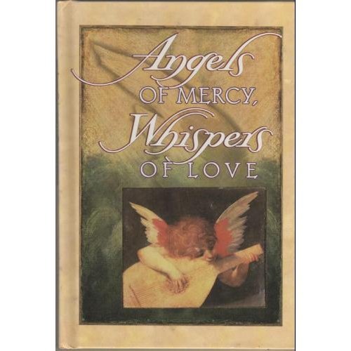Stock image for Angels of Mercy, Whispers of Love for sale by Wonder Book