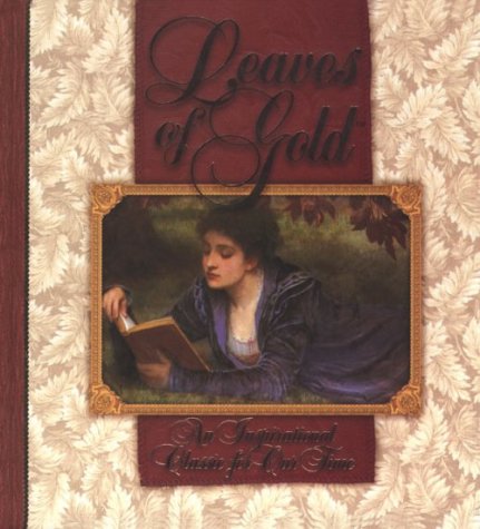 Beispielbild fr Leaves of Gold: An Inspirational Classic for Our Time zum Verkauf von ThriftBooks-Atlanta