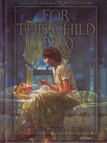 Beispielbild fr For This Child I Pray: A Mother's Prayer Journal zum Verkauf von Better World Books