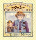Stock image for 75 Ways to Spoil Your Grandchild for sale by Jenson Books Inc