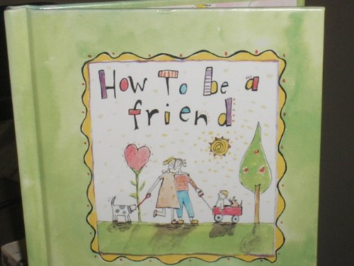 Beispielbild fr How to be a Friend zum Verkauf von Better World Books