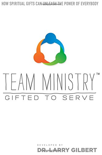 Beispielbild fr Team Ministry: Gifted To Serve: How Spiritual Gifts Can Unleash the Power of Everybody zum Verkauf von Dream Books Co.