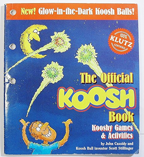 Stock image for The Official Koosh Book: Kooshy Games & Activities [With Three Glow-In-The-Dark Mini-Koosh Balls] for sale by ThriftBooks-Atlanta