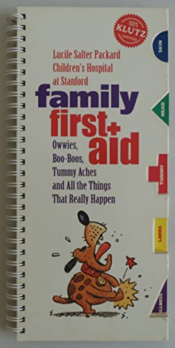 Imagen de archivo de Family First Aid : Owies, Boo-Boos and All Other Things That Really Happen a la venta por Better World Books