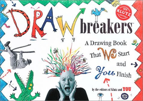 Stock image for Drawbreakers: A Drawing Book That We Start and You Finish (Klutz) for sale by Ergodebooks