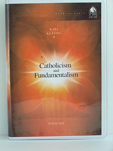 Catholicism and Fundamentalism (9781570584749) by Keating, Karl