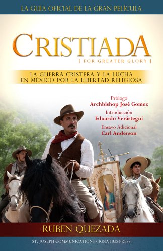 Stock image for Cristiada: La Guerra Cristera y el Conflicto en Mexico Por la Libertad Religiosa for sale by ThriftBooks-Atlanta