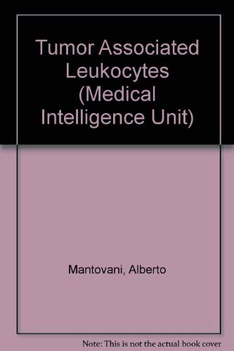 Stock image for Tumor-Associated Leukocytes: Pathophysiology and Therapeutic Applications (Molecular Biology Intelligenc Unit) for sale by Solr Books